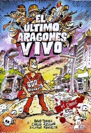EL ULTIMO ARAGONES VIVO # 01 | 9788494234903 | CARLOS AZAGRA - DAVID TERRER - ENCARNA REVUELTA | Universal Cómics