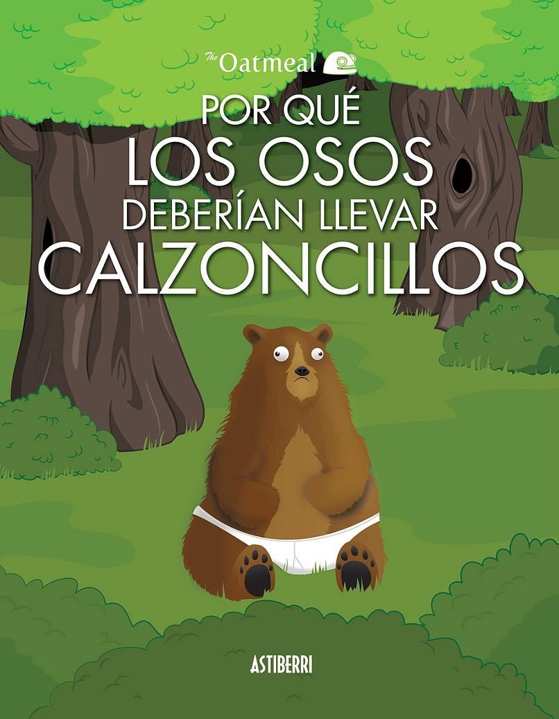 PORQUE LOS OSOS DEBERÍAN LLEVAR CALZONCILLOS | 9788415685586 | THE OATMEAL - MATHEW INMAN