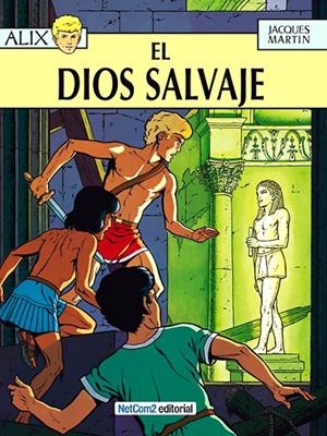 LAS AVENTURAS DE ALIX # 09 EL DIOS SALVAJE 2ª EDICIÓN | 9788415773528 | JACQUES MARTIN | Universal Cómics