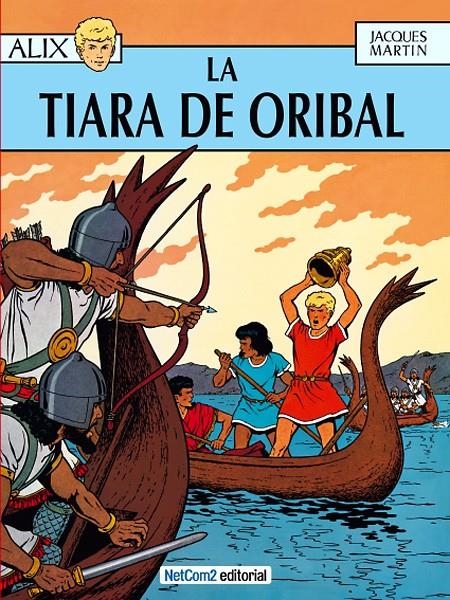 LAS AVENTURAS DE ALIX # 04 LA TIARA DE ORIBAL 2ª ED | 9788415773382 | JACQUES MARTIN | Universal Cómics