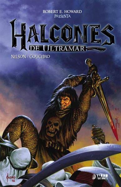 HALCONES DE ULTRAMAR | 9788494275838 | ROBERT E. HOWARD - HOWARD NELSON - ALLAN NELSON - DAMIAN COUCEIRO | Universal Cómics