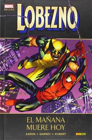 LOBEZNO MARVEL DELUXE # 05 EL MAÑANA MUERE HOY | 9788490248843 | JASON AARON - C. P. SMITH - RON GARNEY - ADAM KUBERT -  DAVID GIANFELICE | Universal Cómics