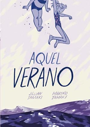 AQUEL VERANO NUEVA EDICIÓN | 9788415724728 | MARIKO TAMAKI - JILLIAN TAMAKI -