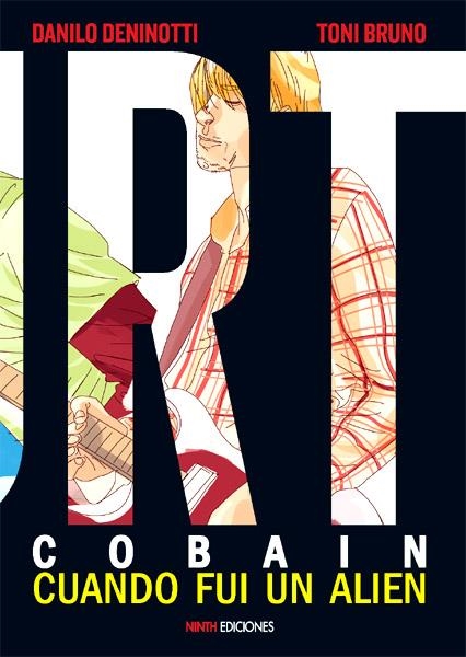 KURT COBAIN, CUANDO FUI UN ALIEN | 9788494268458 | DANILO DENINOTTI - TONI BRUNO