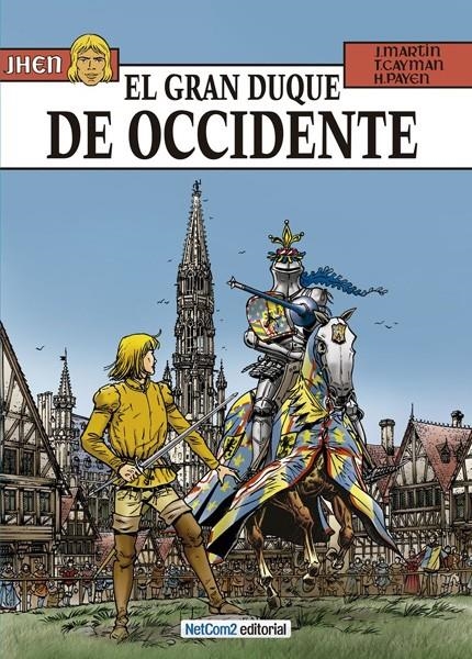 JHEN # 12 EL GRAN DUQUE DE OCCIDENTE | 9788415773702 | JACQUES MARTIN - HUGHES PAYEN - THIERRY CAYMAN | Universal Cómics