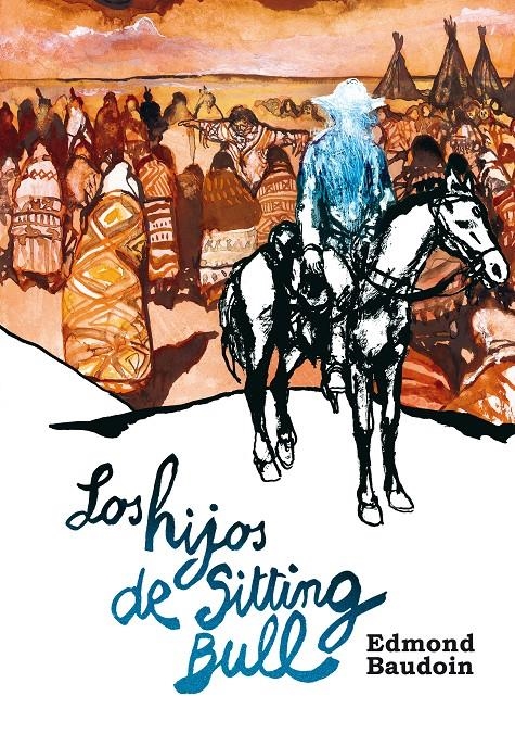 LOS HIJOS DE SITTING BULL | 9788415685661 | EDMOND BAUDOIN | Universal Cómics