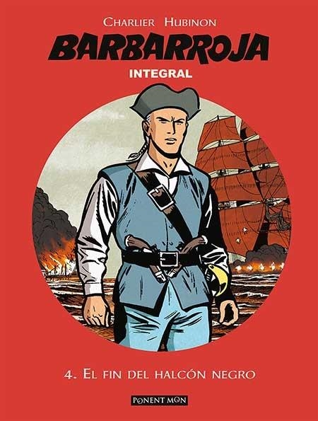 BARBARROJA INTEGRAL # 04 EL FIN DEL HALCÓN NEGRO | 9781908007766 | VICTOR HUBINON - JEAN MICHEL CHARLIER | Universal Cómics
