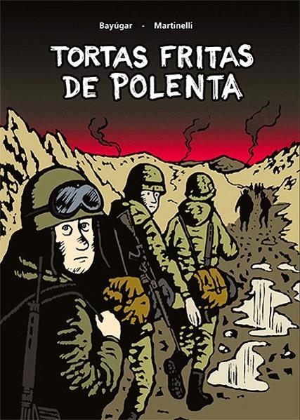 TORTAS FRITAS DE POLENTA | 9788415944225 | ADOLFO BAYUGAR - EDUARDO ARIEL MARTINELLI | Universal Cómics