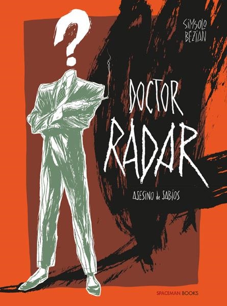DOCTOR RADAR, ASESINO DE SABIOS | 9788494324505 | NOEL SIMSOLO - FREDERIC BEZIAN | Universal Cómics