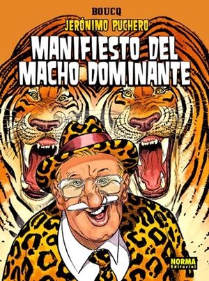 JERÓNIMO PUCHERO # 05 MANIFIESTO DEL MACHO DOMINANTE | 9788467915983 | FRANCOIS BOUCQ