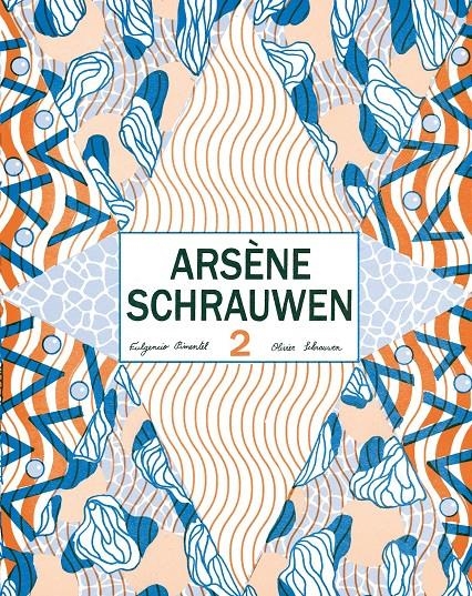 ARSENE SCHRAUWEN VOLUMEN 2 | 9788416167104 | OLIVIER SCHRAUWEN | Universal Cómics