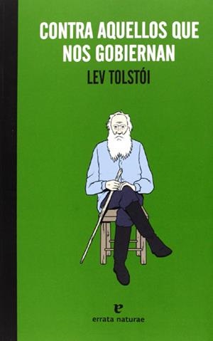 CONTRA AQUELLOS QUE NOS GOBIERNAN | 9788415217633 | LEV TOLSTOI | Universal Cómics