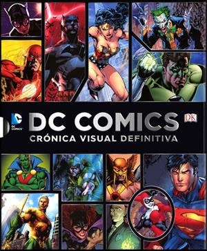 DC COMICS CRONICA VISUAL DEFINITIVA | 9780241011997 | MATTHEW K. MANNING - DANIEL WALLACE - MIKE MCAVENNIE - ALEX IRVINE - ALAN COWSILL | Universal Cómics
