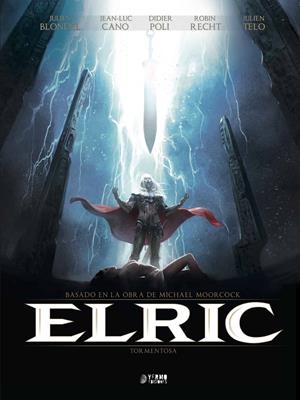 ELRIC # 02 TORMENTOSA | 9788494325922 | MICHAEL MOORCOCK - JULIEN BLONDEL - JEAN-LUC CANO - JULIEN TELO - DIDIER POLI - ROBIN RECHT | Universal Cómics