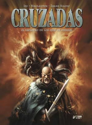 CRUZADAS INTEGRAL # 01 EL ESPECTRO DE LOS OJOS DE AZOGUE | 9788494325908 | IZU - ALEX NIKOLAVITCH - ZHANG XIAOYU