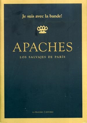 APACHES, LOS SALVAJES DE PARÍS | 9788494218750 | VARIOS AUTORES | Universal Cómics