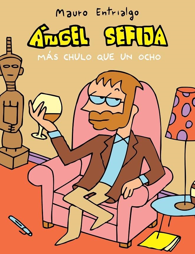 ÁNGEL SEFIJA # 08 MÁS CHULO QUE UN OCHO | 9788415685852 | MAURO ENTRIALGO | Universal Cómics