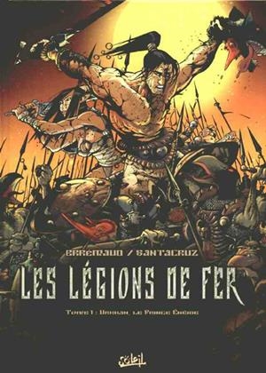 LES LÉGIONS DE FER # 01 URKHAN, LE PRINCE ENEIDE EDICIÓN EN FRANCÉS | 9782845653696 | BRREMAUD  - JUAN SANTACRUZ | Universal Cómics