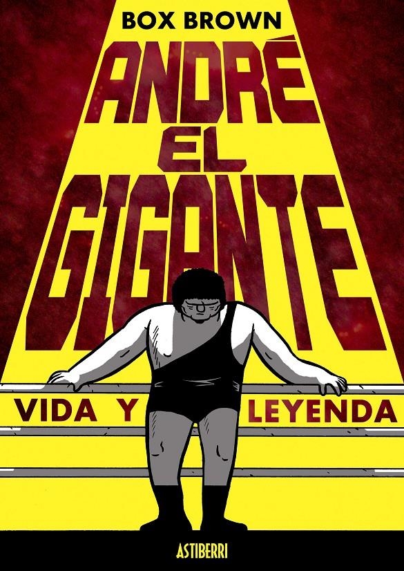 ANDRÉ EL GIGANTE, VIDA Y LEYENDA | 9788415685876 | BOX BROWN