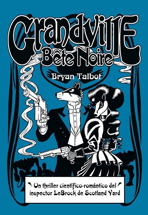 GRANDVILLE # 03 GRANDVILLE BETE NOIR | 9788415685883 | BRYAN TALBOT