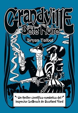 GRANDVILLE # 03 GRANDVILLE BETE NOIR | 9788415685883 | BRYAN TALBOT