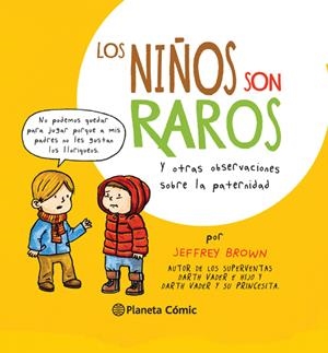 LOS NIÑOS SON RAROS | 9788416090686 | JEFFREY BROWN | Universal Cómics
