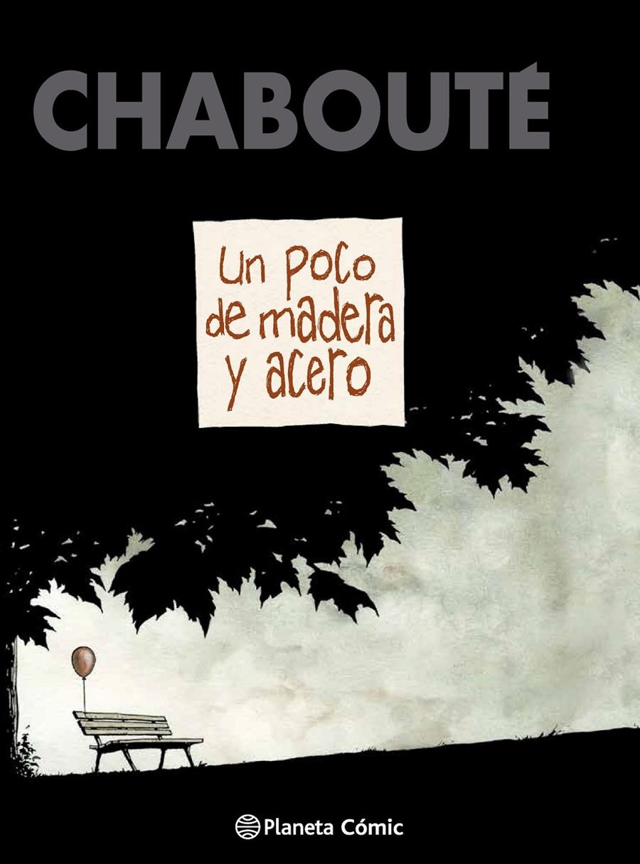 UN POCO DE MADERA Y ACERO | 9788416090525 | CRISTOPHE CHABOUTE | Universal Cómics