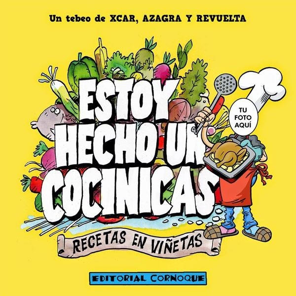 ESTOY HECHO UN COCINICAS | 9788493988272 | CARLOS AZAGRA - ENCARNA REVUELTA - XCAR | Universal Cómics