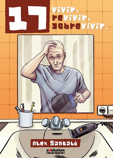 17, VIVIR, REVIVIR, SOBREVIVIR | 9788490940822 | ALEX SANTALÓ | Universal Cómics