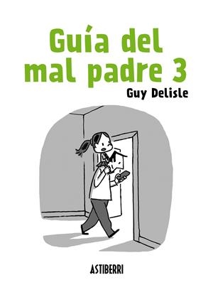 GUÍA DEL MAL PADRE # 03 | 9788415685906 | GUY DELISLE | Universal Cómics