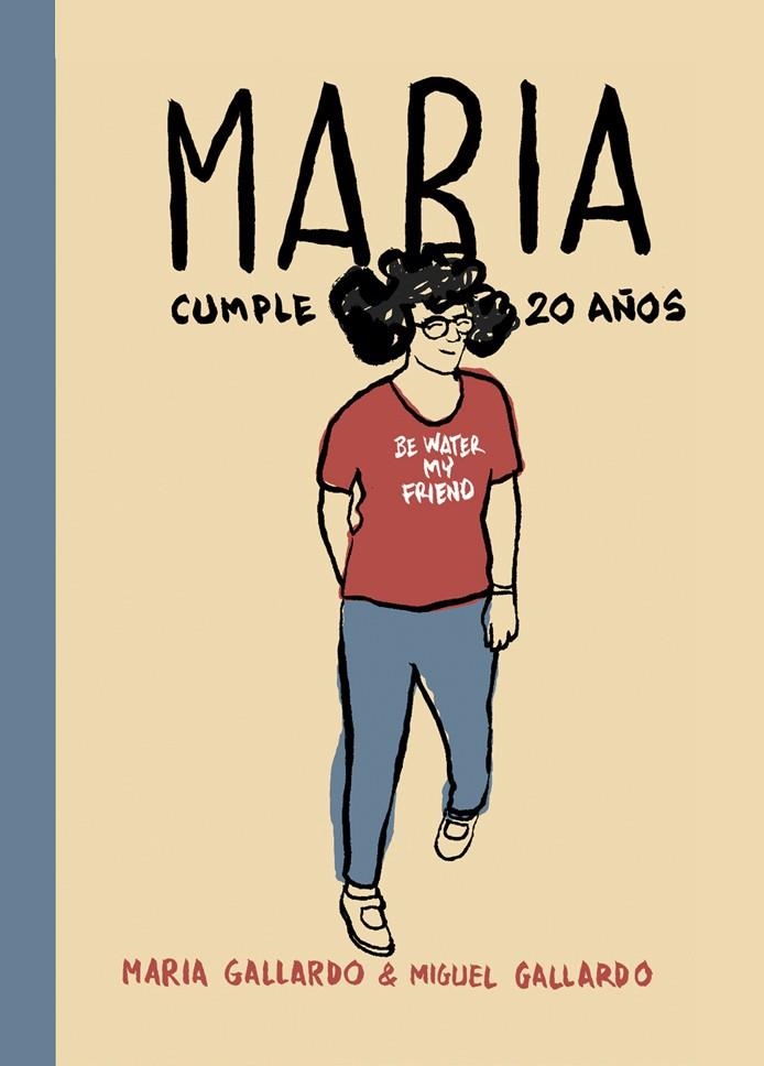 MARÍA CUMPLE 20 AÑOS | 9788415685937 | MIGUEL GALLARDO - MARIA GALLARDO | Universal Cómics