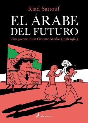 EL ÁRABE DEL FUTURO # 01 UNA JUVENTUD EN ORIENTE MEDIO (1978 - 1984) | 9788416131129 | RIAD SATTOUF | Universal Cómics