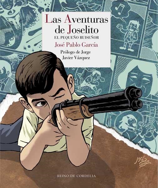 LAS AVENTURAS DE JOSELITO, EL PEQUEÑO RUISEÑOR | 9788415973416 | JOSÉ PABLO GARCÍA | Universal Cómics