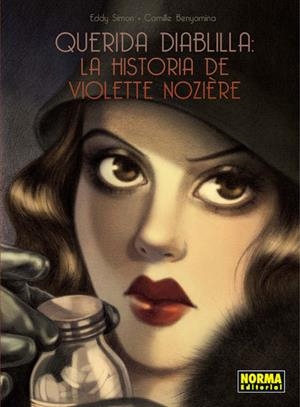 QUERIDA DIABLILLA, LA HISTORIA DE VIOLETTE NOZIÈRE | 9788467918311 | EDDY SIMON - CAMILLE BENYAMINA | Universal Cómics