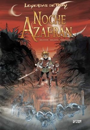 LEYENDAS DE TROY, NOCHE AZAFRÁN INTEGRAL | 9788494350283 | SCOTCH ARLESTON - MELANYN - ERIC HERENGUEL | Universal Cómics