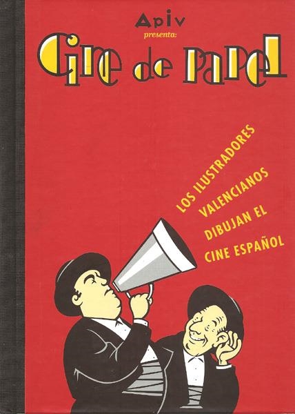 CINE DE PAPEL, LOS ILUSTRADORES VALENCIOANOS DIBUJAN EL CINE ESPAÑOL | 116033 | PEDRO PORCEL