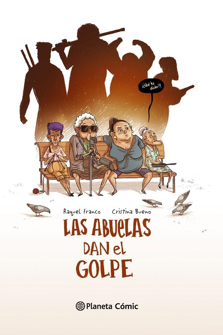 LAS ABUELAS DAN EL GOLPE | 9788416090631 | RAQUEL FRANCO - CRISTINA BUENO | Universal Cómics