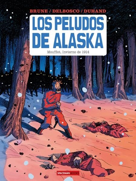 LOS PELUDOS DE ALASKA # 01 MOUFFLOT, INVIERNO DE 1914 | 9788416417056 | MICHAEL DELBOSCO - DANIEL DUHAND - FELIX BRUNE