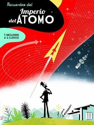 RECUERDOS DEL IMPERIO DEL ÁTOMO | 9788416417049 | THIERRY SMOLDEREN - ALEXANDRE CLÉRISSE | Universal Cómics