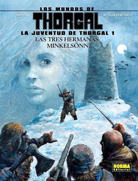 LA JUVENTUD DE THORGAL EDICIÓN EN CARTONÉ # 01 LAS TRES HERMANAS MINKELSÖN | 9788467918991 | YANN - ROMAN SHURZENKO | Universal Cómics