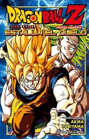 DRAGON BALL Z ANIME COMICS ESTALLA EL DUELO | 9788416308958 | AKIRA TORIYAMA | Universal Cómics