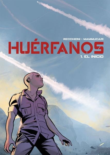 HUÉRFANOS # 01 EL INICIO | 9788416417100 | EMILIANO MAMMUCARI - ROBERTO RECCHIONI | Universal Cómics