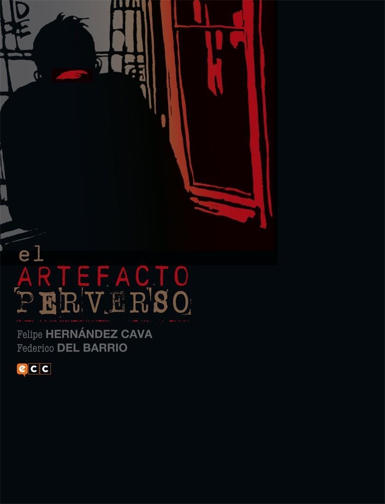 EL ARTEFACTO PERVERSO | 9788416409983 | FELIPE HERNANDEZ CAVA - FEDERICO DEL BARRIO | Universal Cómics