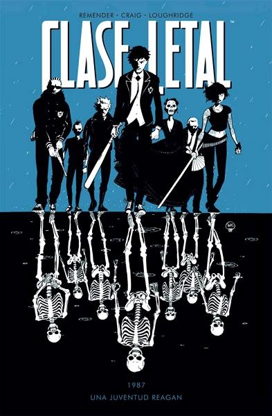 CLASE LETAL # 01 UNA JUVENTUD REAGAN | 9788467919509 | RICK REMENDER - WES CRAIG