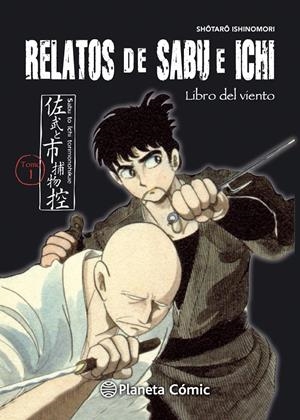 RELATOS DE SABU E ICHI # 01 LIBRO DEL VIENTO | 9788416401215 | SHOTARU ISHINOMORI | Universal Cómics