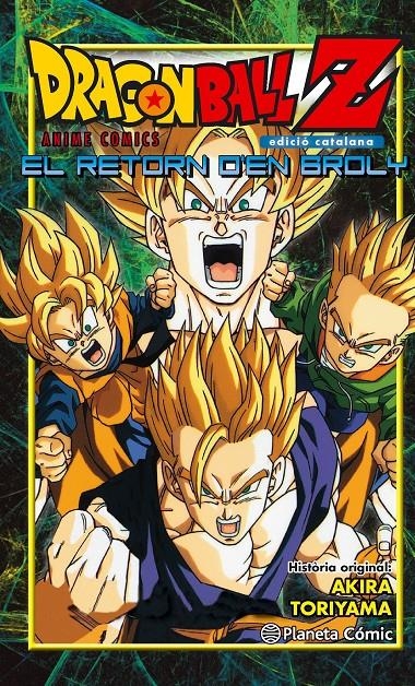 BOLA DE DRAC Z EL RETORN D'EN BROLY | 9788416401253 | AKIRA TORIYAMA | Universal Cómics