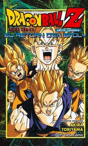 BOLA DE DRAC Z ANIME COMICS EL RETORN D'EN BROLY | 9788416401253 | AKIRA TORIYAMA | Universal Cómics