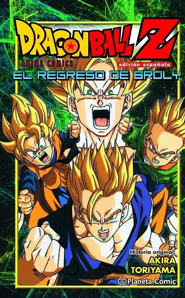 DRAGON BALL Z EL REGRESO DE BROLY | 9788416401246 | AKIRA TORIYAMA | Universal Cómics