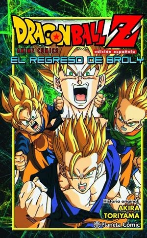 DRAGON BALL Z ANIME COMICS EL REGRESO DE BROLY | 9788416401246 | AKIRA TORIYAMA | Universal Cómics