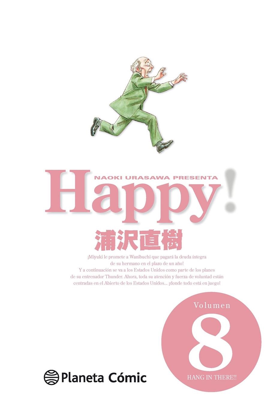 HAPPY! # 08 HANG IN THERE !! | 9788416090969 | NAOKI URASAWA | Universal Cómics